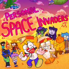 NO MORE SYMPATHY! (Personal Space Invaders Theme Song)