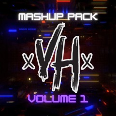 VH - Mashup Pack Vol 1 [BIGROOM/TECHNO/FUTURE RAVE] Free Download!!!