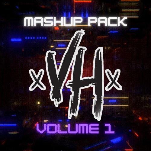 VH - Mashup Pack Vol 1 [BIGROOM/TECHNO/FUTURE RAVE] Free Download!!!