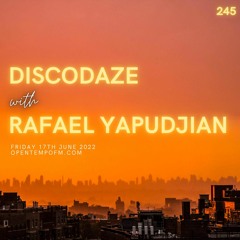 DiscoDaze #245 - 17.06.22 (Guest Mix - Rafael Yapudjian)