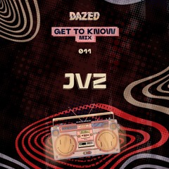 Get To Know Mix 011: JVZ (140-174)