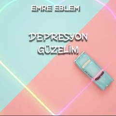EMRE EBLEM - DEPRESYON GÜZELİM(2)