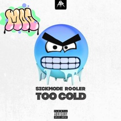 SICKMODE & Rooler - Too Cold (mog's dnb bootleg) [FREE DOWNLOAD]