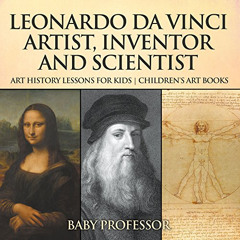 READ KINDLE 📕 Leonardo da Vinci: Artist, Inventor and Scientist - Art History Lesson