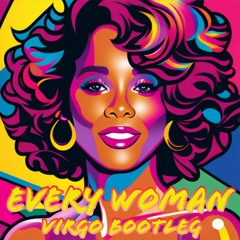 Every Woman - Virgo Bootleg (Free Download)