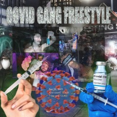 COVID GANG FREESTYLE!