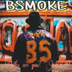BSMOKE - Change mind(Who are you? EP)
