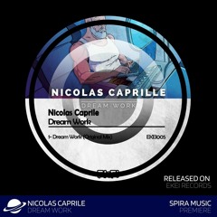 Nicolas Caprile - Dream Work [Spira Music Premiere]