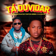 Tá Duvidar (feat. Tchutchu Lhe Brinca & DJ Cuca Mix)