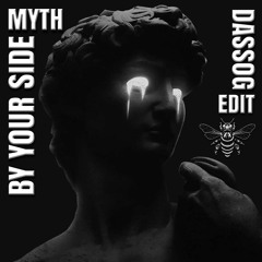 MYTH - By Your Side (DASSOG Edit)