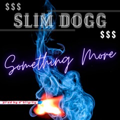 Slim Dogg - Something More (v1) - Prod.D.Bligity.32Bit.HD