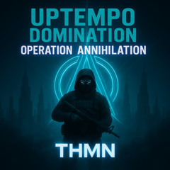 UPTEMPO DOMINATION: Operation Annihilation