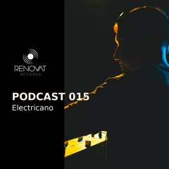 Electricano @ RENOVAT RECORDS PODCAST 015