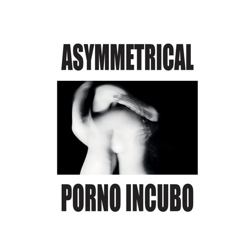 [RWCLTR027] Asymmetrical - Porno Incubo [170 Limited Vinyl Edition]