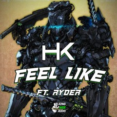 H&K - Feel Like Ft. Ryder (FREE DOWNLOAD)