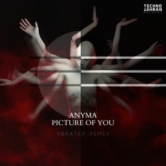 FREE DOWNLOAD : Anyma - Picture of You (Xbeater Remix) [Nowruz Giveaway Free Download]