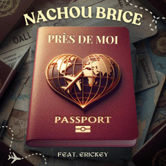 PRÈS DE MOI ft Nachou Brice