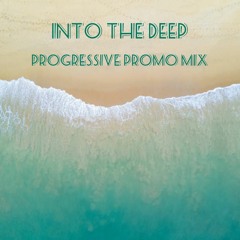 Into The Deep - Progressive Promo Mix