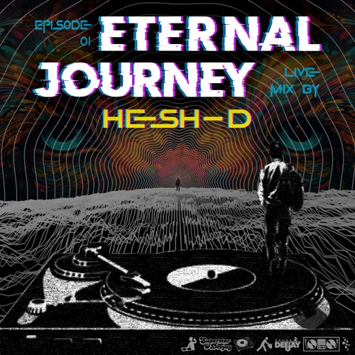 Eternal Journey_EP_001 - Live Mix by Dj Hesh D