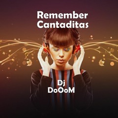 Remember Cantaditas