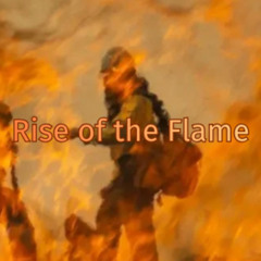 Rise of the Flame