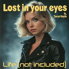 Lost In Your Eyes  (feat. Taryn Vayle)