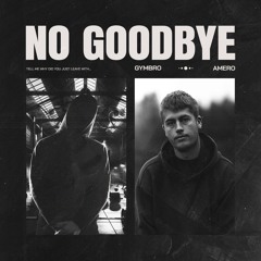 GYMBRO x Amero - No Goodbye