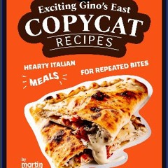 [PDF] eBOOK Read 🌟 Exciting Gino's East Copycat Recipes: Hearty Italian Meals for Repeated Bites R