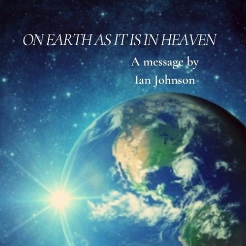 AS IT IS IN HEAVEN SO ALSO ON EARTH - IAN JOHNSON