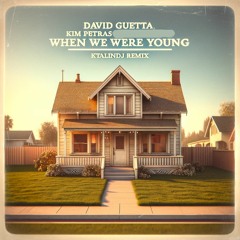 IT S THAT TIME WHEN WE WERE YOUNG (THE LOGICAL SONG) KTALINDJ REMIX -DAVID GUETTA,KIM PETRAS