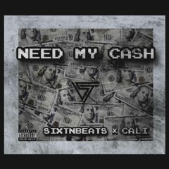 Need My Cash feat. Cali (Prod By Sixtn4x)