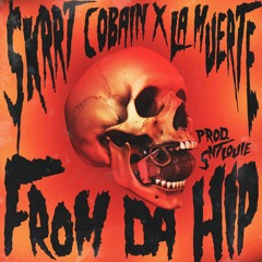 $krrt Cobain x La Muerte - From Da Hip (Prod. sntlouie)