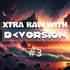 XTRA RAW WITH - DEVORSION #3