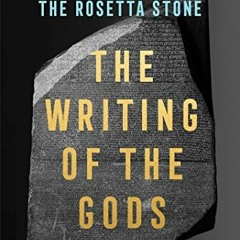 ( WPwUm ) The Writing of the Gods: The Race to Decode the Rosetta Stone by  Edward Dolnick ( 081 )