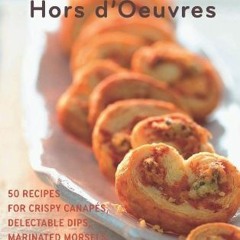 Cheese Hors d'Oeuvres: 50 Recipes for Crispy Canapes. Delectable Dips. Marinated Morsels. and Othe