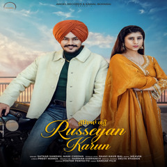 Russeyan Karun (feat. Raavi Kaur Bal)
