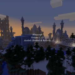 Minecraft OST C418 - Axolotl (Slowed & Reverb)