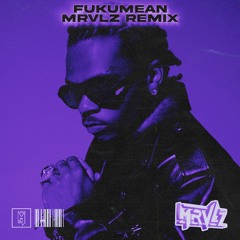 GUNNA - FUKUMEAN (MRVLZ REMIX)