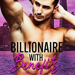 ✔️ Read Billionaire With Benefits (Make Her Mine Series Book 2) by  Alexis Winter &  Cosmic Cove
