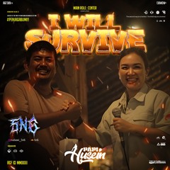 I WILL SURVIVE - ( 5n6 X PAPI HUSEIN )#SUPDUPHOT
