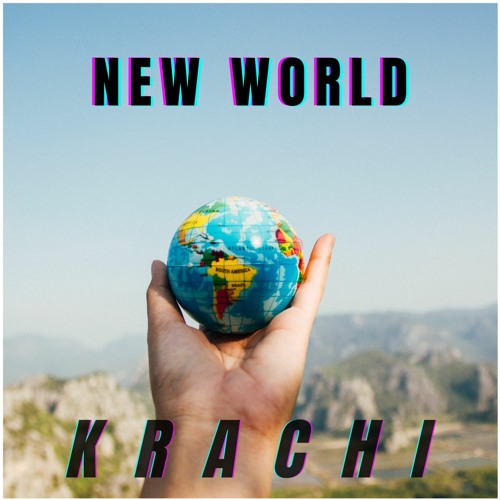 Stream New World by KRACHI | Listen online for free on SoundCloud