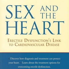 ✔Kindle⚡️ Sex and the Heart: Erectile Dysfunction's Link to Cardiovascular Disease