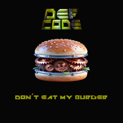 Don't Eat My Burger