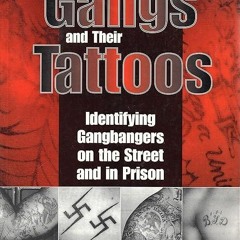 Free read✔ Gangs and Their Tattoos: Identifying Gangbangers on the Street and in Prison