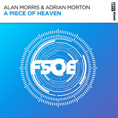 Alan Morris & Adrian Morton - A Piece Of Heaven [FSOE]