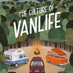 GET EPUB KINDLE PDF EBOOK The Rolling Home Presents the Culture of Vanlife by  The Rolling Home,Calu