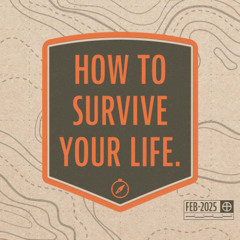 How To Survive Your Life - Week 4 - Start With Today