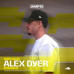 AMPD AUDIO Episode #1 - Alex Dyer