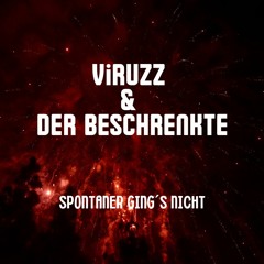 Viruzz & Der Beschrenkte - Sponatner ging´s nicht [Promoset]