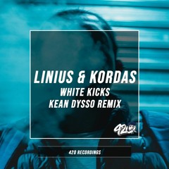 Linius Ft. Kordas - White Kicks (KEAN DYSSO Remix)